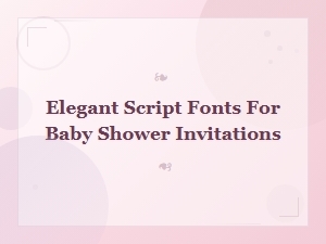 Elegant Script Fonts for Beautiful Baby Shower Invitations