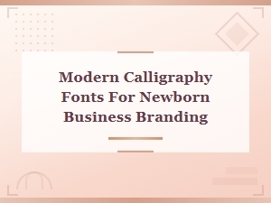 Modern Calligraphy Fonts for Elegant Newborn Business Branding