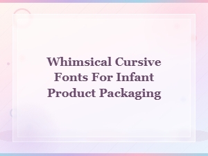 Whimsical Cursive Fonts for Elegant Baby Shower Packaging