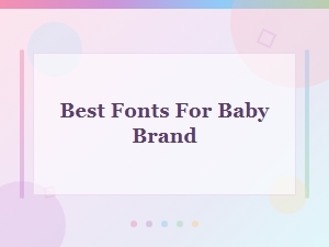 Best Free Fonts for Your Baby Brand