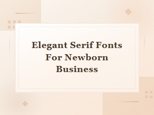 Free Elegant Serif Fonts for Newborn and Baby Brand Businesses